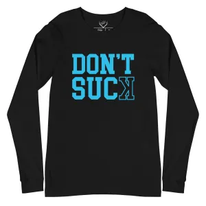 Don't Suck Teal - Adult Long Sleeve