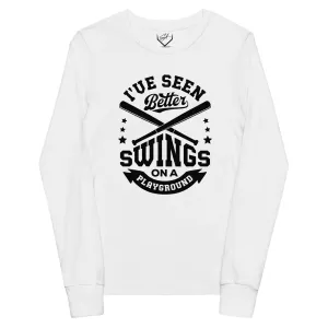 I've Seen Better Swings On A Playground - Youth Long Sleeve