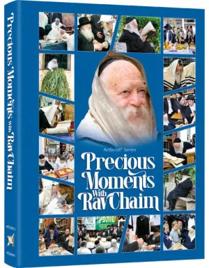 Precious moments with rav chaim