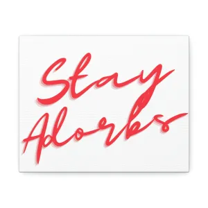 Stay Adorbs Stretched Canvas